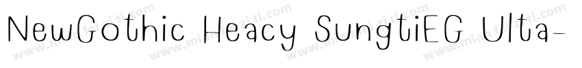 NewGothic Heacy SungtiEG Ulta字体转换